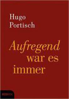 Aufregend war es immer von Hugo Portisch