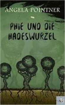 Phie und die Hadeswurzel